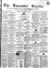 Lancaster Gazette Saturday 20 September 1856 Page 1
