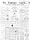 Lancaster Gazette Saturday 24 January 1857 Page 1