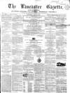 Lancaster Gazette Saturday 02 May 1857 Page 1