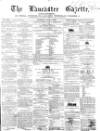 Lancaster Gazette Saturday 04 July 1857 Page 1