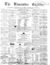 Lancaster Gazette Saturday 18 July 1857 Page 1