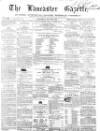 Lancaster Gazette Saturday 25 July 1857 Page 1