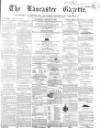 Lancaster Gazette Saturday 22 August 1857 Page 1