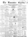 Lancaster Gazette Saturday 12 September 1857 Page 1