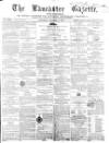 Lancaster Gazette Saturday 31 October 1857 Page 1