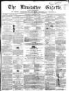 Lancaster Gazette Saturday 02 January 1858 Page 1