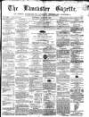 Lancaster Gazette Saturday 27 March 1858 Page 1