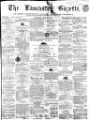 Lancaster Gazette Saturday 15 May 1858 Page 1