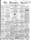 Lancaster Gazette Saturday 06 November 1858 Page 1