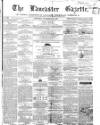 Lancaster Gazette Saturday 13 November 1858 Page 1