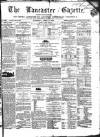 Lancaster Gazette Saturday 02 April 1859 Page 1