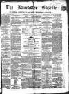 Lancaster Gazette Saturday 14 May 1859 Page 1