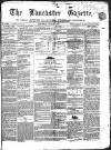 Lancaster Gazette Saturday 25 June 1859 Page 1