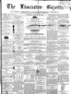 Lancaster Gazette Saturday 21 January 1860 Page 1