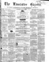 Lancaster Gazette Saturday 14 July 1860 Page 1