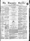 Lancaster Gazette Saturday 18 May 1861 Page 1