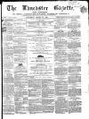 Lancaster Gazette Saturday 31 August 1861 Page 1