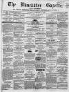 Lancaster Gazette Saturday 01 February 1862 Page 1