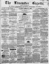 Lancaster Gazette Saturday 08 February 1862 Page 1