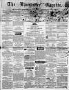 Lancaster Gazette Saturday 01 March 1862 Page 1