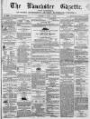 Lancaster Gazette Saturday 05 July 1862 Page 1