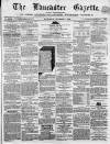 Lancaster Gazette Saturday 04 October 1862 Page 1