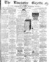 Lancaster Gazette Saturday 07 February 1863 Page 1