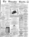 Lancaster Gazette Saturday 28 February 1863 Page 1