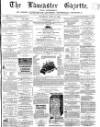 Lancaster Gazette Saturday 13 June 1863 Page 1