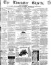 Lancaster Gazette Saturday 15 August 1863 Page 1