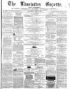 Lancaster Gazette Saturday 14 May 1864 Page 1
