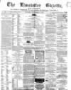 Lancaster Gazette Saturday 10 September 1864 Page 1
