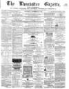 Lancaster Gazette Saturday 26 November 1864 Page 1