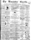 Lancaster Gazette Saturday 06 January 1866 Page 1