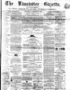 Lancaster Gazette Saturday 02 February 1867 Page 1