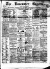 Lancaster Gazette Saturday 05 September 1868 Page 1