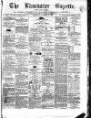 Lancaster Gazette Saturday 17 October 1868 Page 1