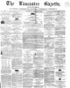 Lancaster Gazette Saturday 09 January 1869 Page 1