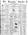 Lancaster Gazette Saturday 25 September 1869 Page 1
