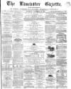 Lancaster Gazette Saturday 27 November 1869 Page 1