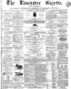 Lancaster Gazette Saturday 26 March 1870 Page 1