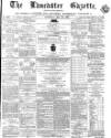 Lancaster Gazette Saturday 21 May 1870 Page 1