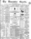 Lancaster Gazette Saturday 18 June 1870 Page 1