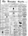Lancaster Gazette Saturday 23 July 1870 Page 1
