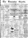 Lancaster Gazette Saturday 31 December 1870 Page 1