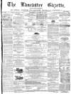 Lancaster Gazette Saturday 14 January 1871 Page 1