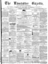 Lancaster Gazette Saturday 13 January 1872 Page 1
