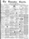 Lancaster Gazette Saturday 27 January 1872 Page 1