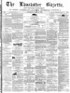 Lancaster Gazette Saturday 02 March 1872 Page 1