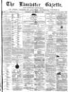 Lancaster Gazette Saturday 14 September 1872 Page 1